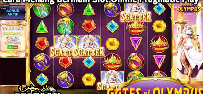 Cara Menang Bermain Slot Online Pragmatic Play