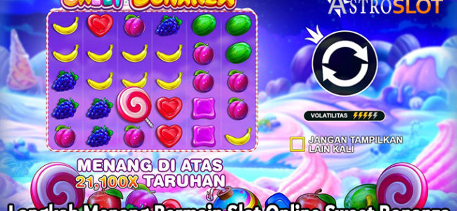 Langkah Menang Bermain Slot Online Sweet Bonanza