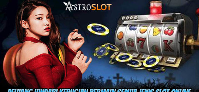 Peluang Hindari Kerugian Bermain Semua Jenis Slot Online