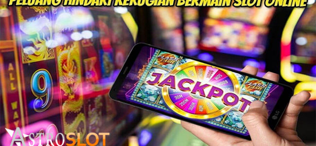 Peluang Hindari Kerugian Bermain Slot Online